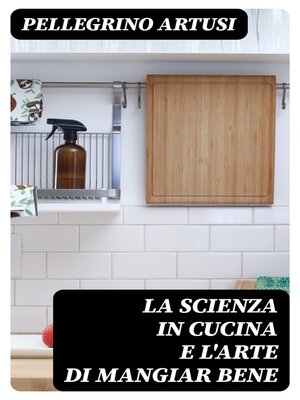 cover image of La scienza in cucina e l'arte di mangiar bene